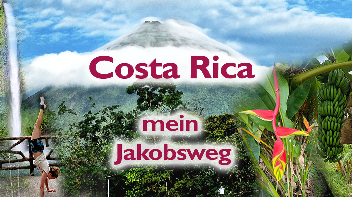 Costa Rica – mein „persönlicher Jakobsweg“